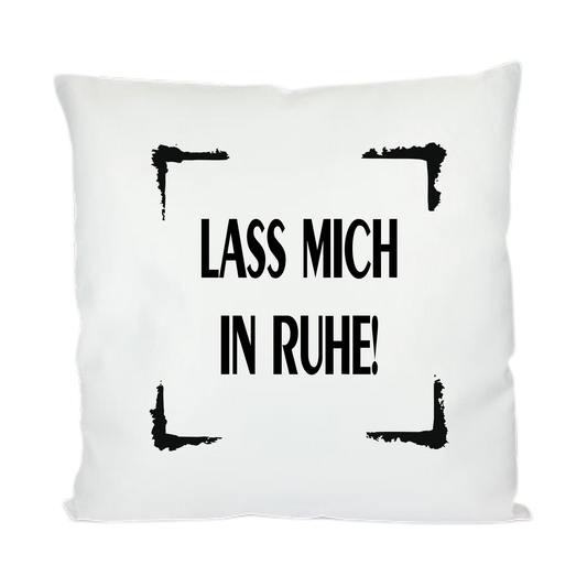 Kissen - Spruch - Lass mich in Ruhe