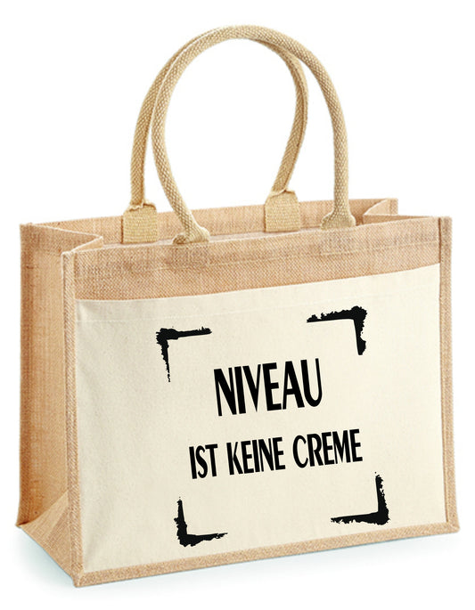 Jutetasche - Niveau ist keine Creme