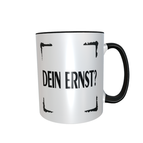 Statement Tasse – Dein Ernst?