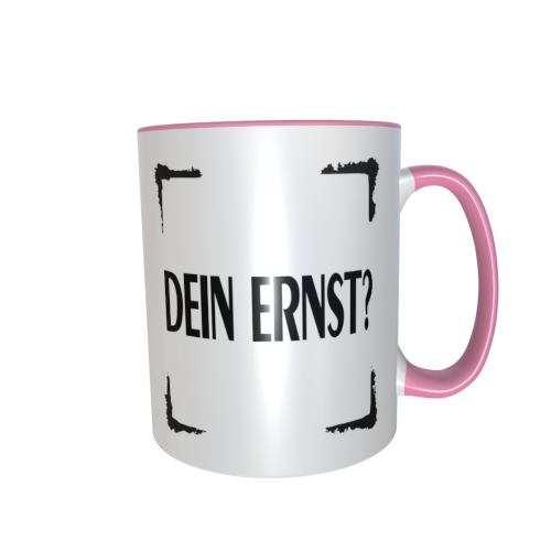 Statement Tasse – Dein Ernst?