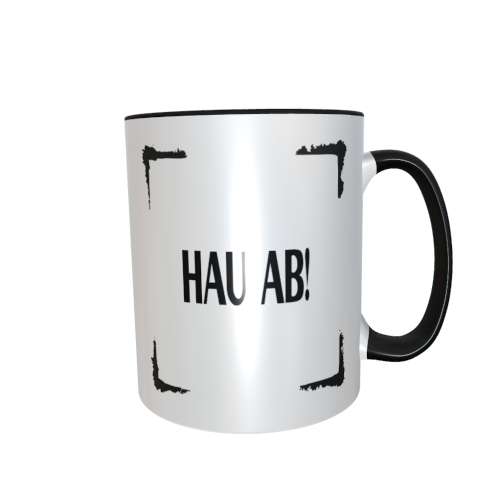 Statement Tasse – Hau ab!