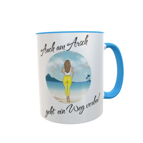 Motivtasse - Am Arsch vorbei geht auch ein Weg weiblich