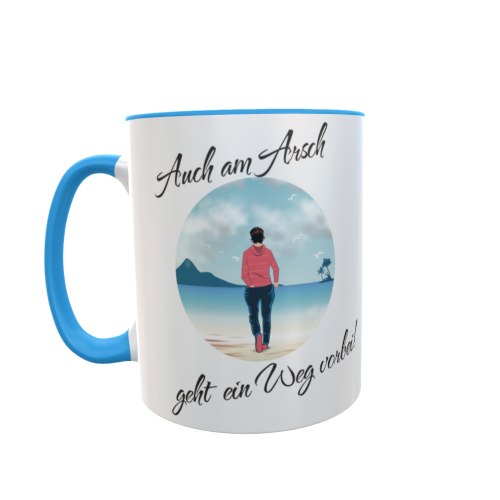 Motivtasse - Am Arsch vorbei geht auch ein Weg männlich