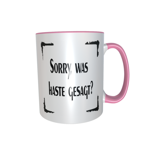Statement Tasse – Sorry, was haste gesagt?