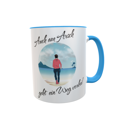 Motivtasse - Am Arsch vorbei geht auch ein Weg männlich