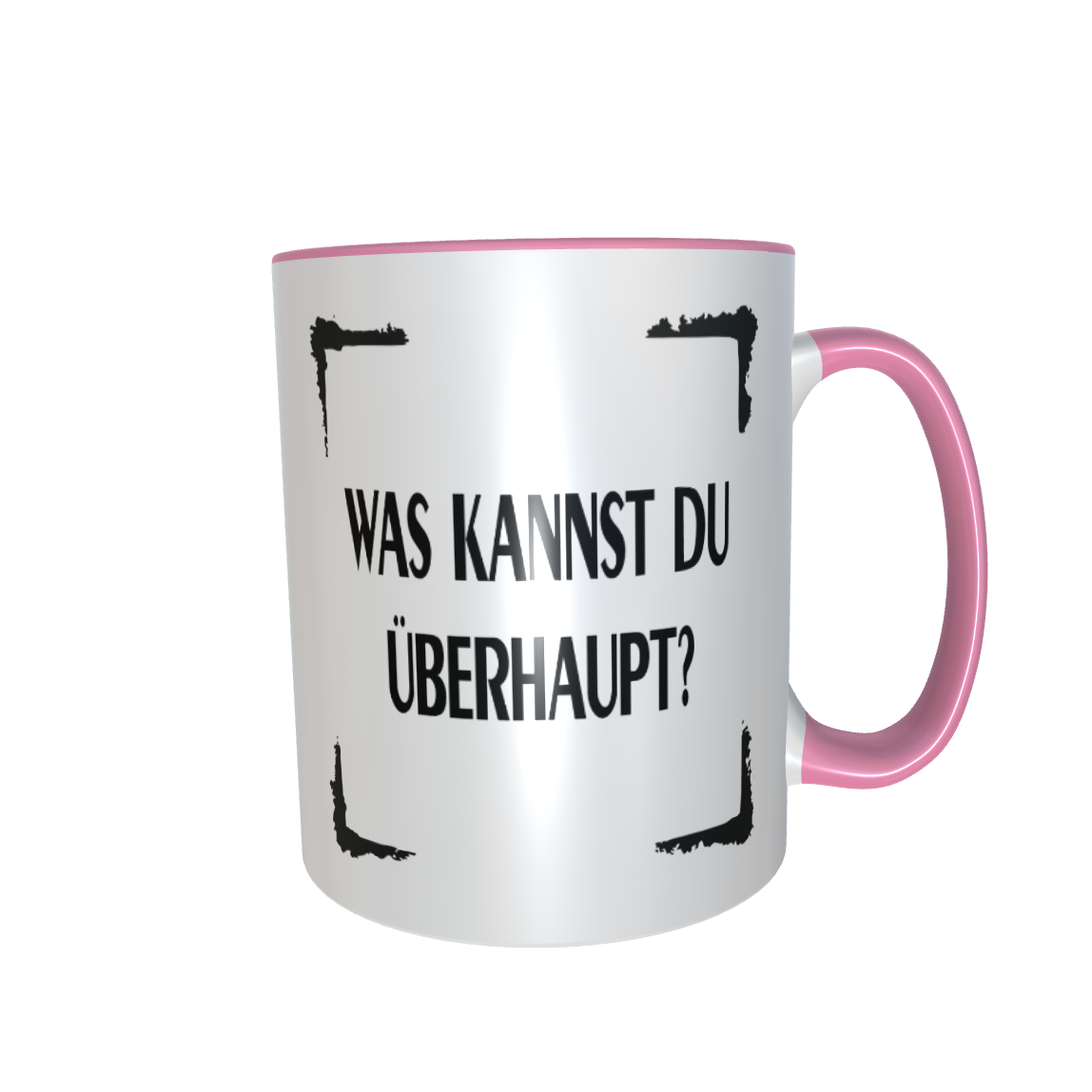 Statement Tasse – Was kannst du überhaupt?