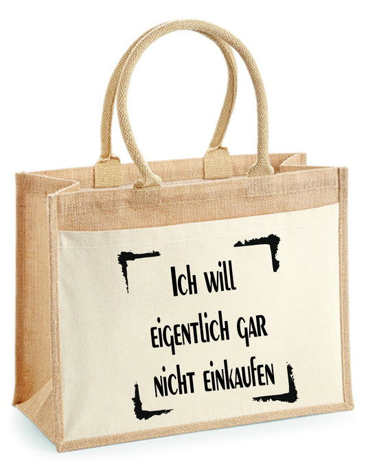 Jutetasche - Ich will gar nicht einkaufen