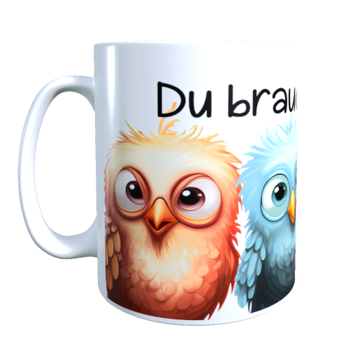 Vogeltasse - Du brauchst Kaffee