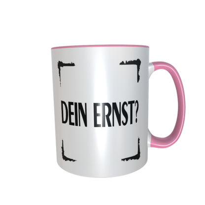 Statement Tasse – Dein Ernst?
