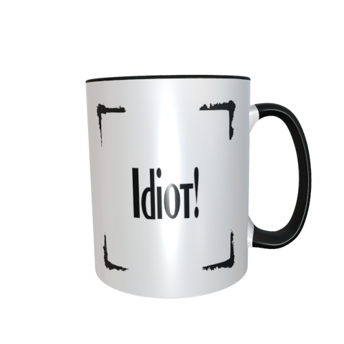 Statement Tasse – Idiot!