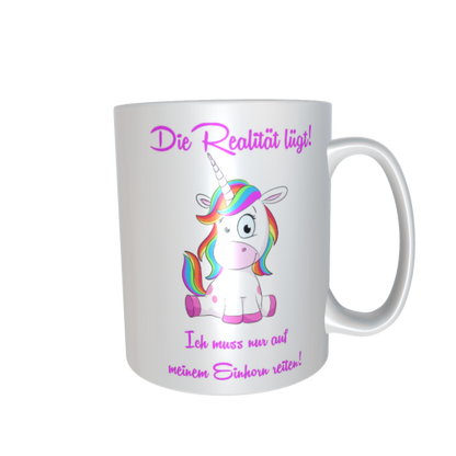 Einhorntasse - Die Realität lügt